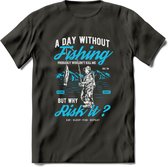 A Day Without Fishing - Vissen T-Shirt | Blauw | Grappig Verjaardag Vis Hobby Cadeau Shirt | Dames - Heren - Unisex | Tshirt Hengelsport Kleding Kado - Donker Grijs - S