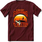A Bad Day Fishing - Vissen T-Shirt | Grappig Verjaardag Vis Hobby Cadeau Shirt | Dames - Heren - Unisex | Tshirt Hengelsport Kleding Kado - Burgundy - M