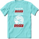 Als Ze Me Missen Dan Ben Ik Vissen T-Shirt | Rood | Grappig Verjaardag Vis Hobby Cadeau Shirt | Dames - Heren - Unisex | Tshirt Hengelsport Kleding Kado - Licht Blauw - XXL