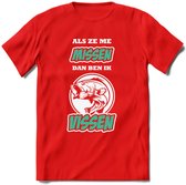 Als Ze Me Missen Dan Ben Ik Vissen T-Shirt | Aqua | Grappig Verjaardag Vis Hobby Cadeau Shirt | Dames - Heren - Unisex | Tshirt Hengelsport Kleding Kado - Rood - XXL