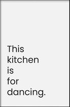 Walljar - This Kitchen Is For Dancing - Muurdecoratie - Poster met lijst