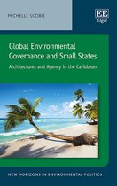 New Horizons in Environmental Politics series - Global Environmental Governance and Small States