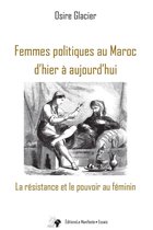 Femmes politiques au Maroc d'hier à aujourd'hui: La résistance et le pouvoir au féminin