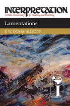 Interpretation: A Bible Commentary for Teaching and Preaching - Lamentations