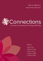 Connections: A Lectionary Commentary for Preaching and Worship - Connections: A Lectionary Commentary for Preaching and Worship
