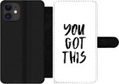 Bookcase Geschikt voor iPhone 12 Pro Max telefoonhoesje - Quotes - Spreuken - You got this - Met vakjes - Wallet case met magneetsluiting