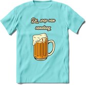 De Soep Van Vandaag T-Shirt | Bier Kleding | Feest | Drank | Grappig Verjaardag Cadeau | - Licht Blauw - S