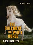 Classics To Go - The Ballad of the White Horse