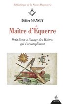 Bibliothèque de la Franc-Maçonnerie - Maître d'Équerre - Petit livret à l'usage des Maîtres qui s'accomplissent