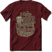 I Make Beer Disappear T-Shirt | Bier Kleding | Feest | Drank | Grappig Verjaardag Cadeau | - Burgundy - M