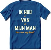 Ik Hou Van Mijn ManT-Shirt | Bier Kleding | Feest | Drank | Grappig Verjaardag Cadeau | - Donker Blauw - S