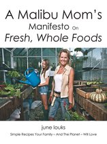 A Malibu Mom's Manifesto on Fresh, Whole Foods