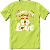 Thanks For Your Love - Valentijn T-Shirt | Grappig Valentijnsdag Cadeautje voor Hem en Haar | Dames - Heren - Unisex | Kleding Cadeau | - Groen - XXL