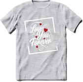 Love You Forever - Valentijn T-Shirt | Grappig Valentijnsdag Cadeautje voor Hem en Haar | Dames - Heren - Unisex | Kleding Cadeau | - Licht Grijs - Gemaleerd - XL