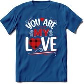 You Are My Love - Valentijn T-Shirt | Grappig Valentijnsdag Cadeautje voor Hem en Haar | Dames - Heren - Unisex | Kleding Cadeau | - Donker Blauw - 3XL