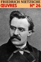 Les Classiques Compilés (Classcompilés) - Friedrich Nietzsche - Oeuvres complètes