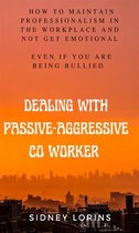 Dealing With Passive-Aggressive Co-Worker