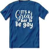 Its A Great Day | Pride T-Shirt | Grappig LHBTIQ+ / LGBTQ / Gay / Homo / Lesbi Cadeau Shirt | Dames - Heren - Unisex | Tshirt Kleding Kado | - Donker Blauw - M