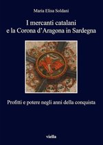 I mercanti catalani e la Corona d’Aragona in Sardegna