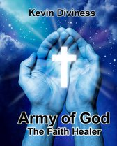 Army of God: The Faith Healer
