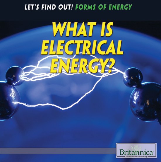 Let's Find Out! Forms of Energy - What Is Electrical Energy? - cover