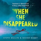 When She Disappeared: The twisty new psychological thriller that will keep you turning the pages