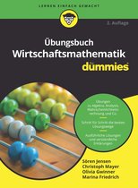 Für Dummies - Übungsbuch Wirtschaftsmathematik für Dummies