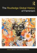 Routledge Histories - The Routledge Global History of Feminism