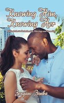 Knowing Him, Knowing Her