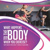 What Happens to the Body When You Exercise? Health Book for Kids Grade 5 Children's Health Books