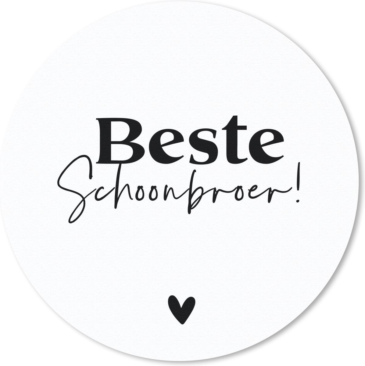 Muismat rond 30x30 cm - Mousepad Broer - Spreuken - Zwart - Wit - Ronde muismatten