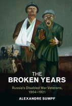 Studies in the Social and Cultural History of Modern Warfare - The Broken Years