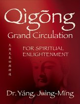 Qigong Foundation - Qigong Grand Circulation For Spiritual Enlightenment
