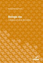 Série Universitária - Biologia das células e dos tecidos
