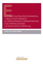 Estudios - Automatización procedimental y sesgo electrónico: el procedimiento administrativo electrónico desde la inteligencia artificial