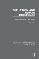 Routledge Library Editions: Existentialism - Situation and Human Existence