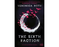 Die New-Divergent-Reihe 1 - The Sixth Faction