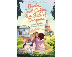 A Sweet Sapphic Romance- Books, Iced Coffee & a Side of Dragons: A Graphic Novel