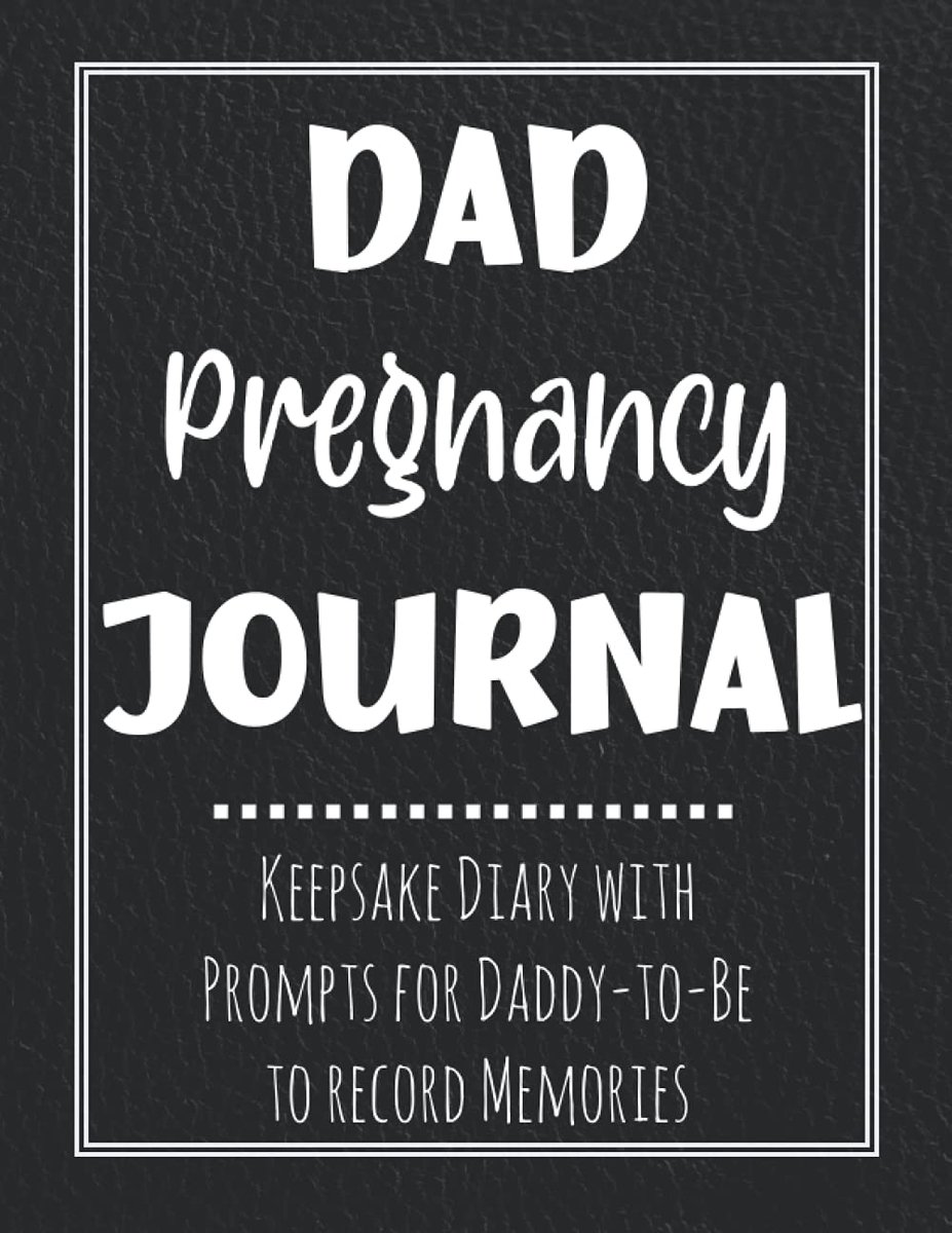 Dad Pregnancy Journal: Keepsake Diary with Prompts for Expectant Daddy-to-Be to Record Memories of Unborn Baby with - ShopVlot