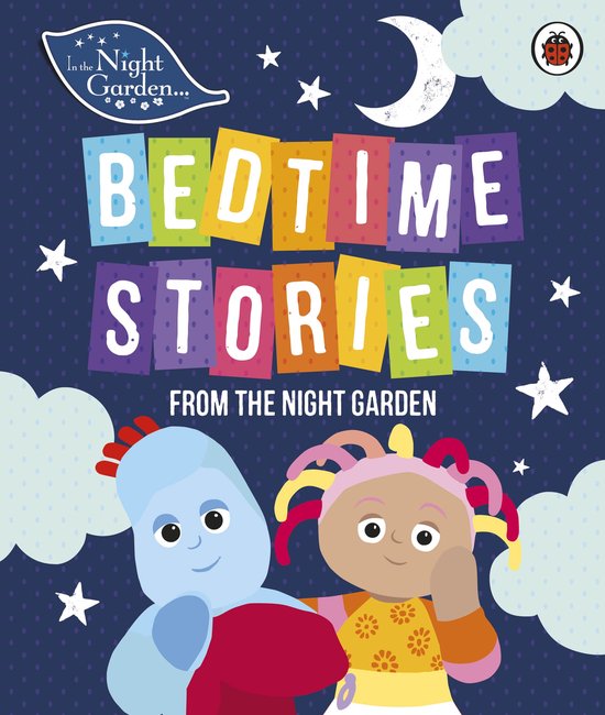 Bedtime Stories van In the Night Garden, met Igglepiggle en Upsy Daisy.