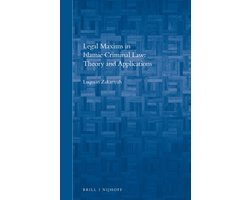 Brill's Arab and Islamic Laws Series9- Legal Maxims in Islamic Criminal Law: Theory and Applications