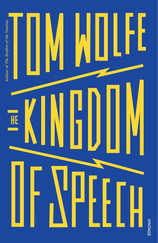 Couverture du livre "The Kingdom of Speech" par Tom Wolfe, avec texte jaune sur fond bleu.