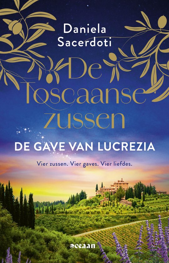 Boekcover: "De Toscaanse zussen - De gave van Lucrezia". Toscane landschap met villa, wijngaarden en olijftakken.