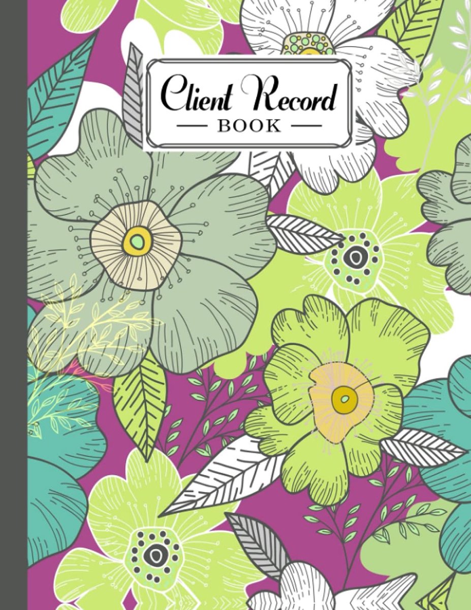Record Book: Client Record Book Flowers Cover, Client Tracking Log Book, Client Data Organizer For Salon, Customer Journal With Details | 120 Pages, Size 8.5" x 11" by Joanna Jansen