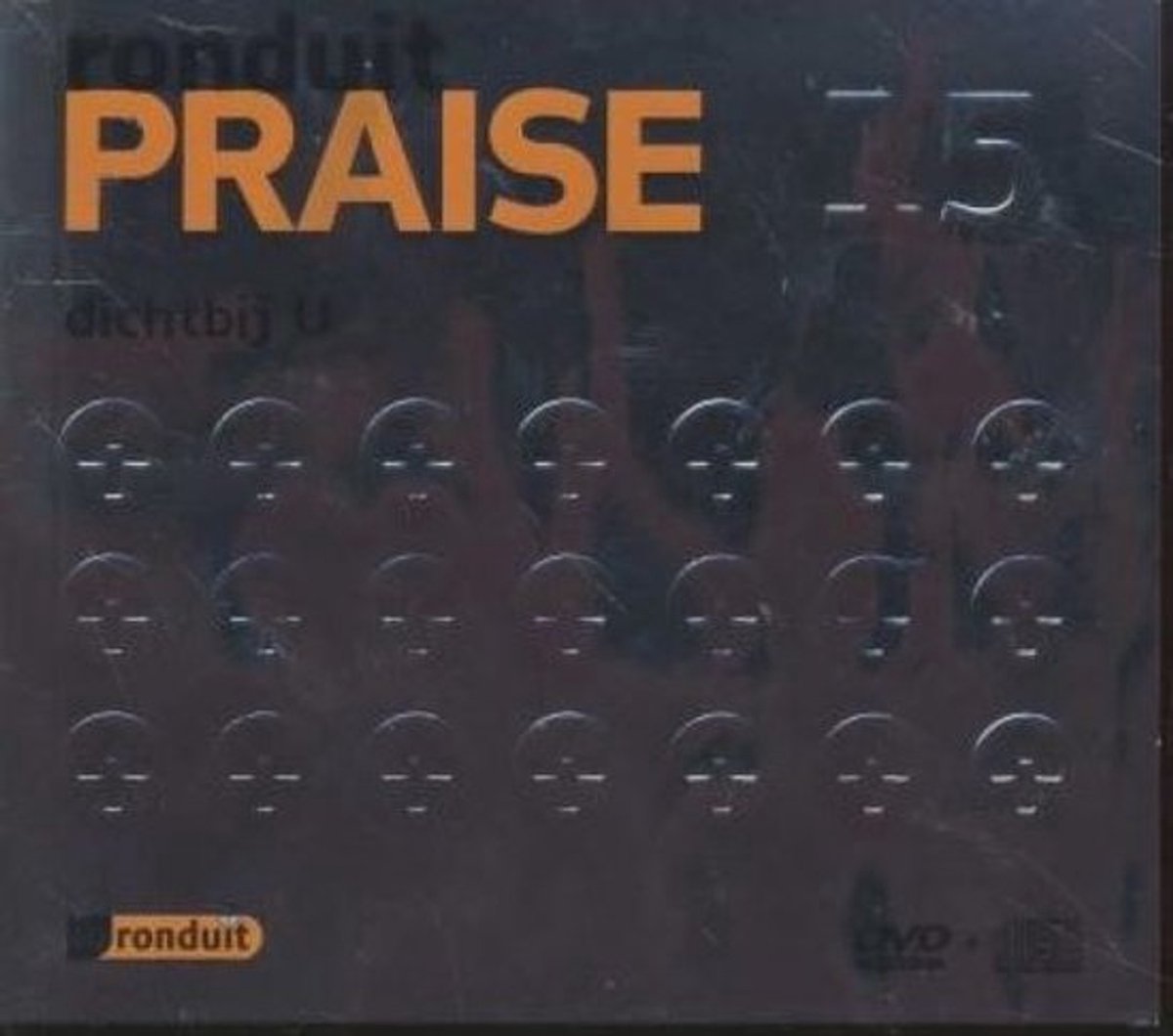 Ronduit Praise : 15 jaar dichtbij u