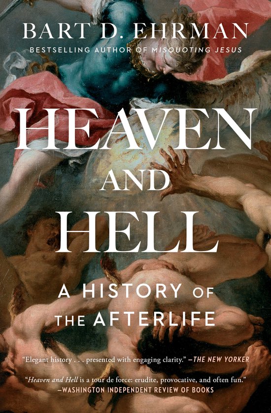 Boekcover: Hemel en Hel, Een Geschiedenis van het Hiernamaals door Bart D. Ehrman.