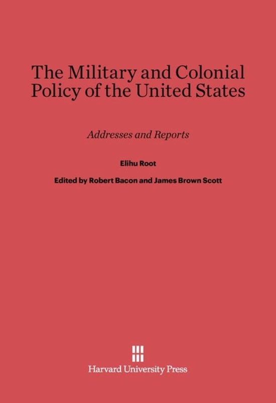 The Military and Colonial Policy of the United States - cover