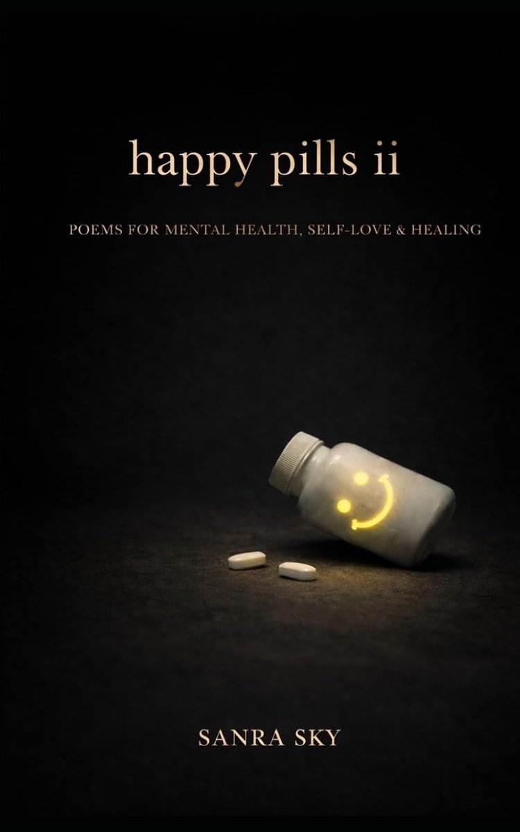 Happy pills ii: poems for mental health, self-love and healing