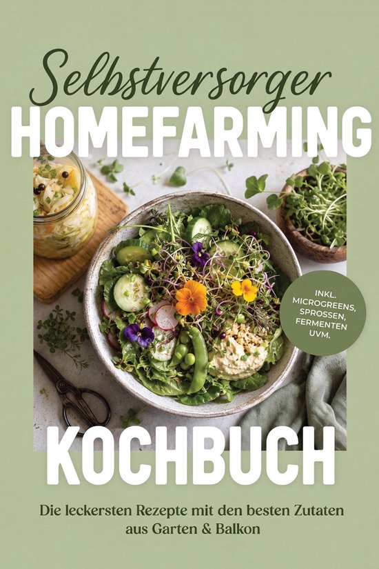 Selbstversorger Homefarming Kochbuch: Die leckersten Rezepte ... - cover