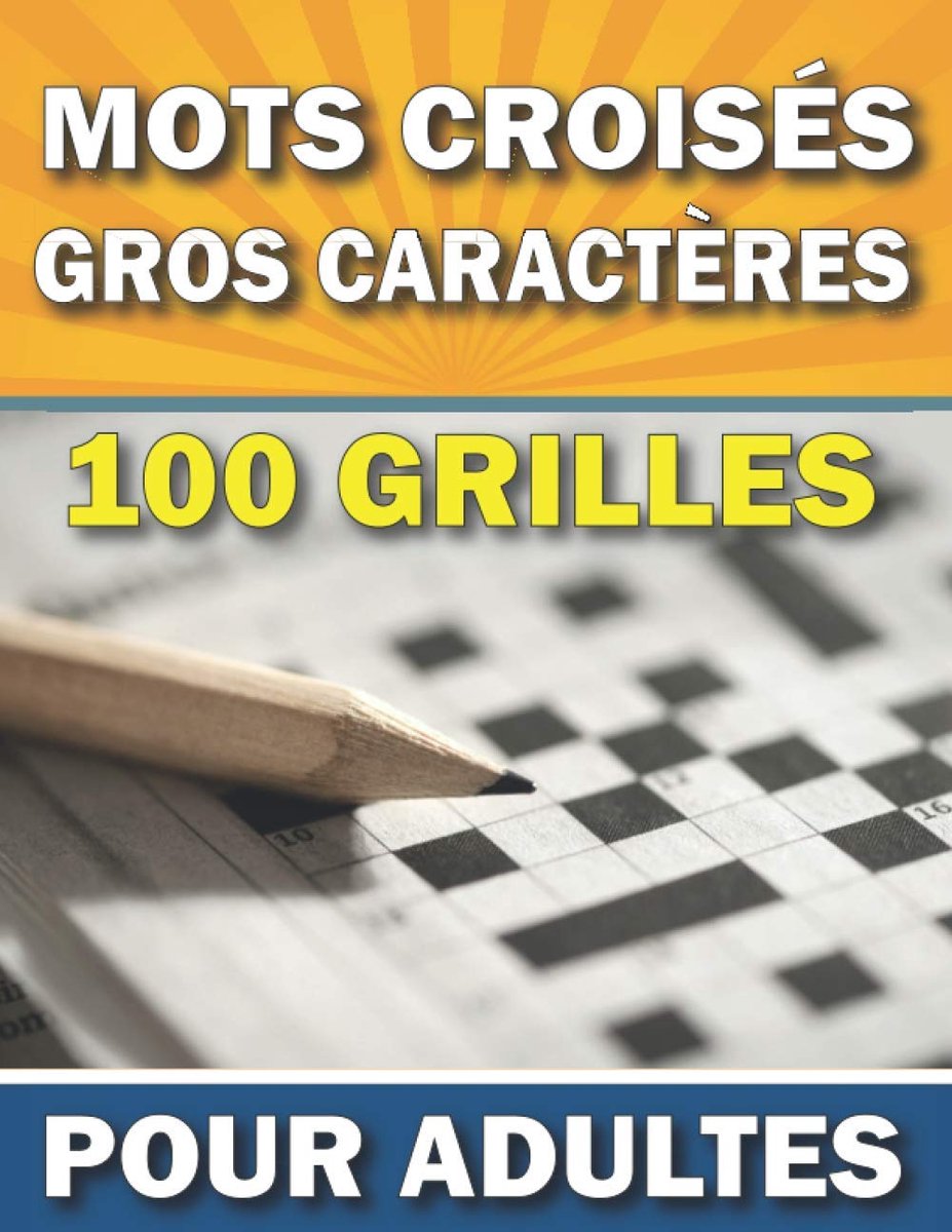 Croisés Gros Caractères Pour Adultes: Livre Mots Croises Avec Solutions | 100 Grilles Pour Soulager Le Stress et Améliore La Mémoire | Idée cadeau Pour personnes âgées noël, Anniversaire